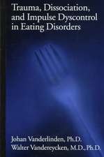 Trauma, Dissociation, And Impulse Dyscontrol In Eating Disorders