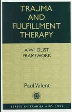 Trauma and Fulfillment Therapy: A Wholist Framework