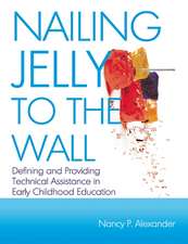 Nailing Jelly to the Wall: Defining and Providing Technical Assistance in Early Childhood Education