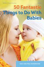 50 Fantastic Things to Do with Babies