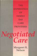 Negotiated Care: The Experience of Family Day Care Providers