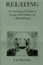 Relating: An Astrological Guide to Living with Others on a Small Planet