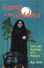 Lamp of the Goddess: Lives and Teachings of a Priestess