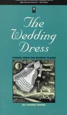 The Wedding Dress: Stories From The Dakota Plains