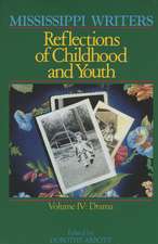 Mississippi Writers: Reflections of Childhood and Youth, Volume IV