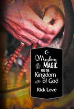 Muslims, Magic and the Kingdom of God*