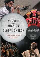 Worship and Mission for the Global Church: An Ethnodoxolgy Handbook [With DVD ROM]