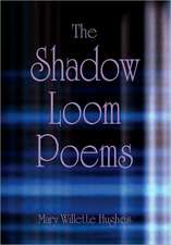 The Shadow Loom Poems