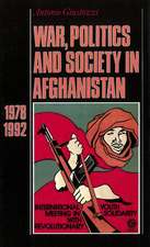 War, Politics and Society in Afghanistan: 1978-1992