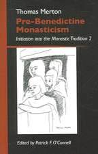 Pre-Benedictine Monasticism: Initiation Into the Monastic Tradition 2