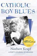 Catholic Boy Blues: A Poet's Journal of Healing