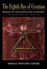 The Eighth Day of Creation: Makers of the Revolution in Biology, Commemorative Edition