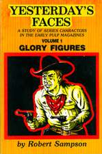 Yesterday's Faces, Volume 1: Glory Figures