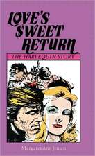 Love's Sweet Return: The Harlequin Story