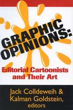 Graphic Opinions: Editorial Cartoonists and Their Art