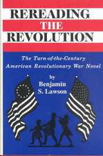 Rereading the Revolution: The Turn-of-the-Century American Revolutionary War Novel