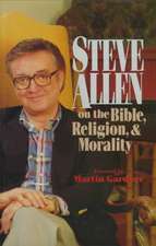 Steve Allen on the Bible, Religion and Morality