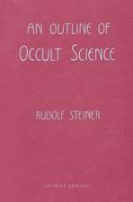 An Outline of Occult Science: (Cw 13)