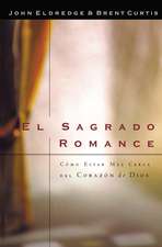 El sagrado romance: Vivamos mas cerca de Dios