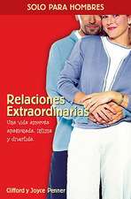 Relaciones extraordinarias: Una vida amorosa apasionada, íntima y divertida