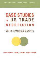 Case Studies in US Trade Negotiation – Resolving Disputes