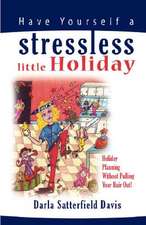 Have Yourself a Stressless Little Holiday