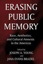 Erasing Public Memory: Race, Aesthetics, and Cultural Amnesia in the Americas