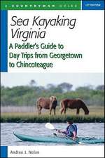 Sea Kayaking Virginie – A Paddler′s Guide to Day Trips from Georgetown to Chincoteague