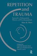 Repetition and Trauma: Toward A Teleonomic Theory of Psychoanalysis