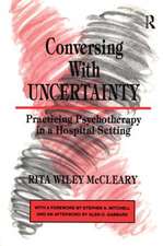 Conversing With Uncertainty: Practicing Psychotherapy in A Hospital Setting