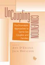 Uncoupling Convention: Psychoanalytic Approaches to Same-Sex Couples and Families