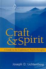 Craft and Spirit: A Guide to the Exploratory Psychotherapies