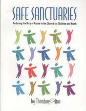 Safe Sanctuaries: Reducing the Risk of Abuse in the Church for Children and Youth