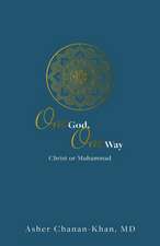 One God, One Way: Christ or Muhammad