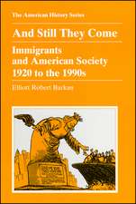 And Still They Come: Immigrants and American Society 1920 to the 1990s