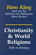 Christianity and World Religions: Paths of Dialogue with Islam, Hinduism, and Buddhism