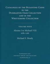 Catalogue of the Byzantine Coins in the Dumbarton Oaks Collection and in the Whittemore Collection, 4: Alexius I to Michael VIII, 1081–1261