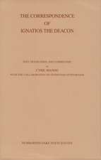 The Correspondence of Ignatios the Deacon Dumbarton Oaks Texts, V11 (Corpus Fontium Historae Byzantinae, 39)