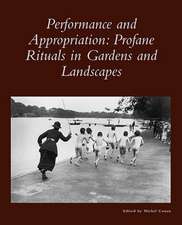 Performance and Appropriation – Profane Rituals in Gardens and Landscapes