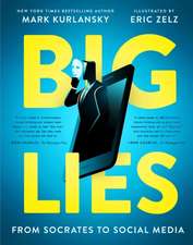 BIG LIES – from Socrates to Social Media – A YA nonfiction guide to the big lies told through history, and how to recognize them on social media