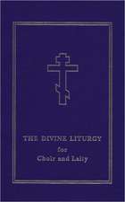 The Divine Liturgy for Choir and Laity