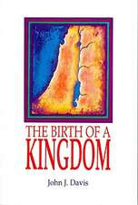 The Birth of a Kingdom: Studies in I-II Samuel and I Kings 1-11