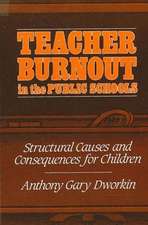 Teacher Burnout in the Public Schools: Structural Causes and Consequences for Children