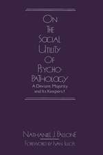 On the Social Utility of Psychopathology: Deviant Majority and Its Keepers?