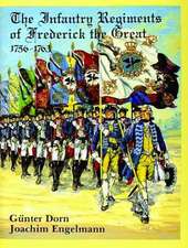 The Infantry Regiments of Frederick the Great, 1756-63