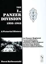 The 1st Panzer Division 1935-1945: A Pictorial History, 1935-45