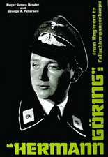 Hermann Gring: From Regiment to Fallschirmpanzerkorps