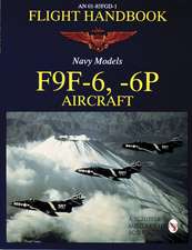 Flight Handbook F9F-6, -6P: AN 01-85FGD-1 Navy Models