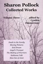 Sharon Pollock: Collected Works, Volume Three