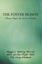 The Foster Season: Maggie's Getting Married/Here on the Flight Path/The Long Weekend